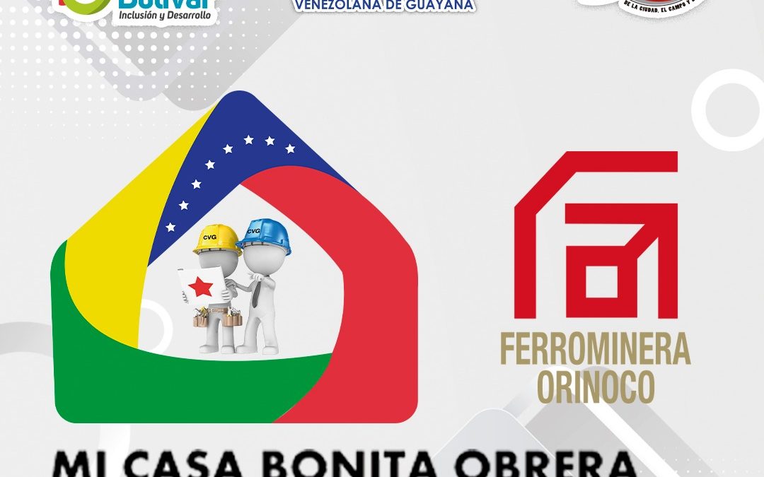 Ferrominera inicia registro del “Plan Mi Casa Bonita Obrera»